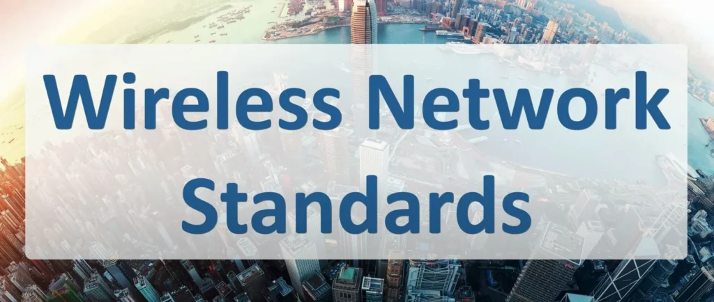 Standards for Wireless Networking